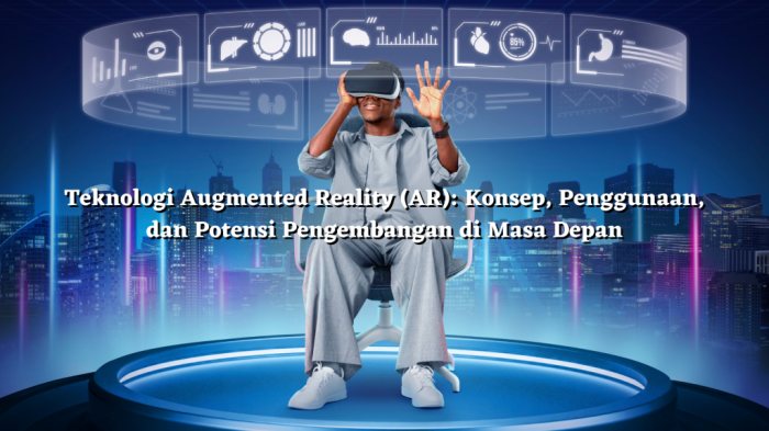 Pro kontra penggunaan teknologi augmented reality dalam gadget