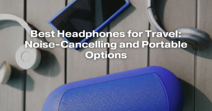 Headphone Noise Cancelling Terbaik untuk Kerja dan Traveling